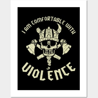 I Am Comfortable With Violence Posters and Art